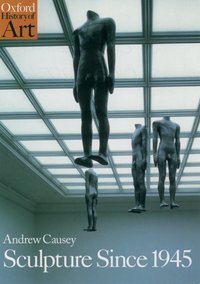 Book Cover for Sculpture Since 1945 by Andrew Causey