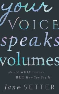 Book Cover for Your Voice Speaks Volumes by Jane Setter
