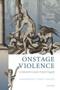 Book Cover for Onstage Violence in Sixteenth-Century French Tragedy by Michael Meere