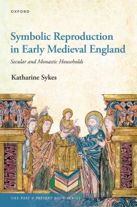 Book Cover for Symbolic Reproduction in Early Medieval England by Katharine Sykes