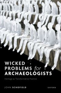 Book Cover for Wicked Problems for Archaeologists by John Schofield