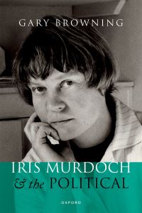 Book Cover for Iris Murdoch and the Political by Gary K Browning