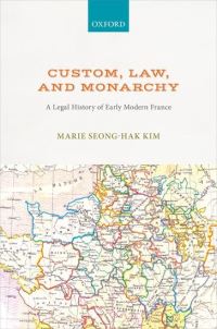 Book Cover for Custom, Law, and Monarchy by Marie SeongHak Kim