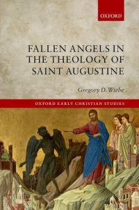 Book Cover for Fallen Angels in the Theology of Saint Augustine by Gregory D Wiebe