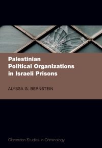 Book Cover for Palestinian Political Organizations in Israeli Prisons by Alyssa G Bernstein