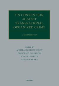 Book Cover for UN Convention Against Transnational Organized Crime by Andreas Schloenhardt, Francesco Calderoni, Joseph Lelliott, Bettina Weisser