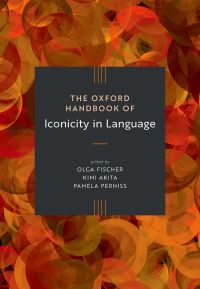 Book Cover for The Oxford Handbook of Iconicity in Language by Olga Fischer, Kimi Akita, Pamela Perniss