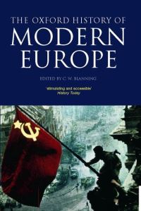 Book Cover for The Oxford History of Modern Europe by T C W Blanning