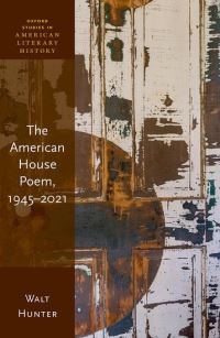 Book Cover for The American House Poem, 1945-2021 by Walt Hunter