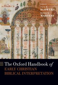 Book Cover for The Oxford Handbook of Early Christian Biblical Interpretation by Paul M. Blowers, Peter W. Martens