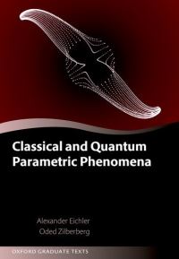 Book Cover for Classical and Quantum Parametric Phenomena by Oded Zilberberg, Alexander Eichler