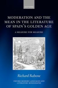 Book Cover for Moderation and the Mean in the Literature of Spain's Golden Age by Richard Rabone