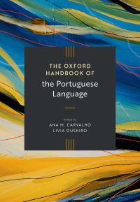 Book Cover for The Oxford Handbook of the Portuguese Language by Ana M Carvalho, Livia Oushiro