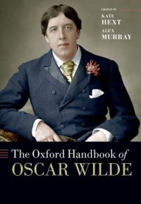 Book Cover for The Oxford Handbook of Oscar Wilde by Kate Hext, Alex Murray