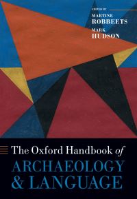 Book Cover for The Oxford Handbook of Archaeology and Language by Martine Robbeets, Mark Hudson