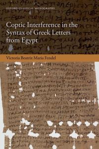 Book Cover for Coptic Interference in the Syntax of Greek Letters from Egypt by Victoria Beatrix Maria Leverhulme Early Career Fellow, Faculty of Classics, Leverhulme Early Career Fellow, Faculty of Fendel