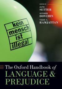 Book Cover for The Oxford Handbook of Language and Prejudice by Jane Setter, Sender Dovchin, Vijay A. Ramjattan