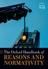 Book Cover for The Oxford Handbook of Reasons and Normativity by Daniel Star