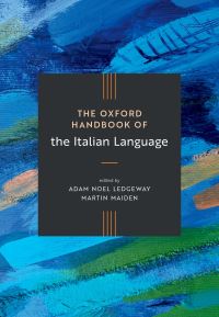 Book Cover for The Oxford Handbook of the Italian Language by Adam Noel Ledgeway, Martin Maiden