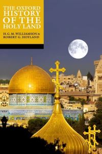 Book Cover for The Oxford History of the Holy Land by Robert G Hoyland, H G M Williamson