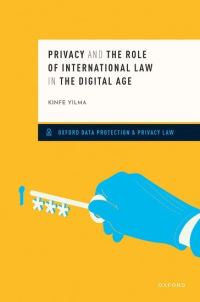 Book Cover for Privacy and the Role of International Law in the Digital Age by Kinfe Yilma