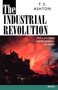 Book Cover for The Industrial Revolution 1760-1830 by T S Ashton, Pat Professor of Economic and Social History, Professor of Economic and Social History, University of Li Hudson