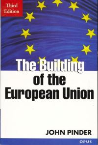 Book Cover for The Building of the European Union by John Visiting Professor, Visiting Professor, The College of Europe, Bruges Pinder