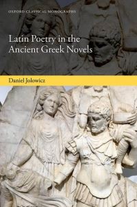 Book Cover for Latin Poetry in the Ancient Greek Novels by Daniel Lecturer in Ancient Greek and Latin Languages and Literature, Lecturer in Ancient Greek and Latin Languages a Jolowicz