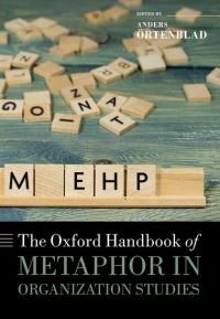 Book Cover for The Oxford Handbook of Metaphor in Organization Studies by Anders Örtenblad