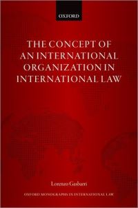 Book Cover for The Concept of an International Organization in International Law by Lorenzo Gasbarri