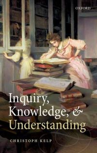 Book Cover for Inquiry, Knowledge, and Understanding by Christoph Kelp