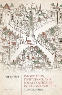 Book Cover for Information, Institutions, and Local Government in England, 1150-1700 by Paul Griffiths