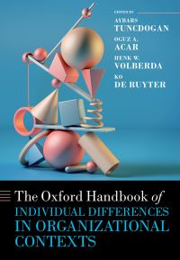 Book Cover for The Oxford Handbook of Individual Differences in Organizational Contexts by Aybars Tuncdogan, Oguz A. Acar, Henk Wijtze Volberda, Ko de Ruyter