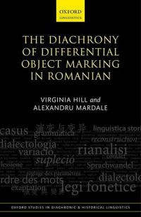 Book Cover for The Diachrony of Differential Object Marking in Romanian by Virginia Hill, Alexandru Mardale