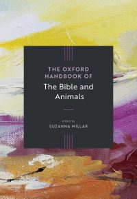 Book Cover for The Oxford Handbook of the Bible and Animals by Suzanna Millar