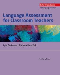 Book Cover for Language Assessment for Classroom Teachers by Lyle F Bachman, Barbara Damböck