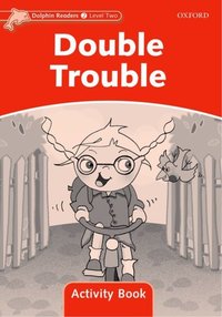 Book Cover for Dolphin Readers Level 2: Double Trouble Activity Book by Craig Wright