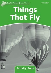 Book Cover for Dolphin Readers Level 3: Things That Fly Activity Book by Craig Wright