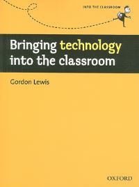 Book Cover for Bringing Technology Into the Classroom by Gordon Lewis
