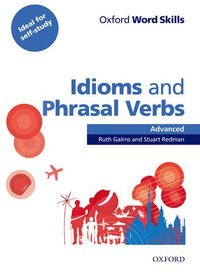 Book Cover for Idioms and Phrasal Verbs. Advanced by Ruth Gairns, Stuart Redman