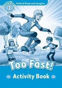 Book Cover for Oxford Read and Imagine: Level 1:: Too Fast! activity book by Paul Shipton