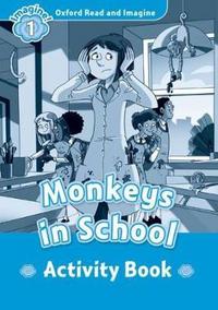 Book Cover for Oxford Read and Imagine: Level 1:: Monkeys In School activity book by Paul Shipton