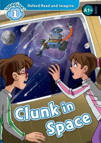 Book Cover for Oxford Read and Imagine: Level 1:: Clunk in Space by Paul Shipton