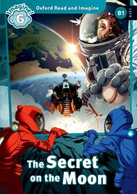 Book Cover for Oxford Read and Imagine: Level 6:: The Secret on the Moon by Paul Shipton