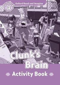 Book Cover for Oxford Read and Imagine: Level 4: Clunk's Brain Activity Book by Paul Shipton