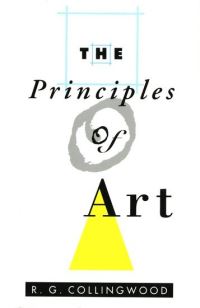 Book Cover for The Principles of Art by R G Collingwood