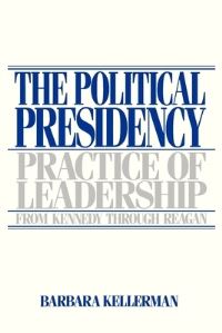 Book Cover for The Political Presidency by Barbara Kellerman