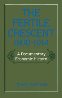 Book Cover for The Fertile Crescent 1800-1914 by Charles Issawi