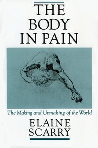 Book Cover for The Body in Pain by Elaine Scarry