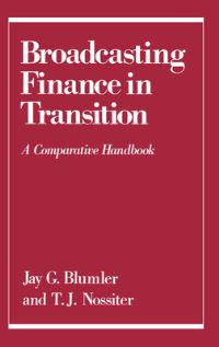 Book Cover for Broadcasting Finance in Transition by Jay G Blumler, T J Nossiter